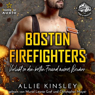 Verliebt in den besten Freund meines Bruders - Boston Firefighters - A Fire&Ice Spin-off, Band 4 (ungekürzt) als Hörbuch