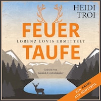 Feuertaufe - Lorenz Lovis ermittelt: Ein Brixen-Krimi, Band 1 (ungekürzt)