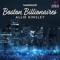 Der Sammelband - Boston Billionaires, Band 4 (ungekürzt)