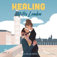 Healing Mister London - Mister Reihe, Band 1 (ungekürzt)