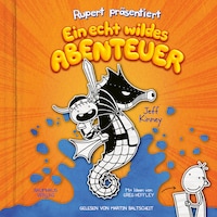 Rupert, Folge 2: Präsentiert: Ein echt wildes Abenteuer (Ungekürzt)