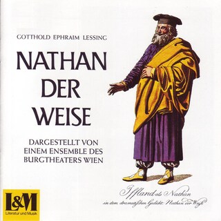 Nathan der Weise - Dargestellt von einem Ensemble des Burgtheaters Wien (ungekürzt) als Hörbuch