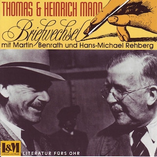 Briefwechsel - Thomas & Heinrich Mann (ungekürzt) als Hörbuch
