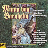 Minna von Barnhelm - Lustspiel in fünf Aufzügen von Gotthold Ephraim Lessing (ungekürzt)