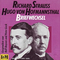 Briefwechsel - Strauss, Richard & Hugo von Hofmannsthal (ungekürzt)