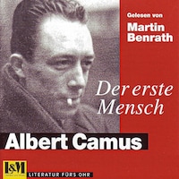 Der erste Mensch - Albert Camus (ungekürzt)