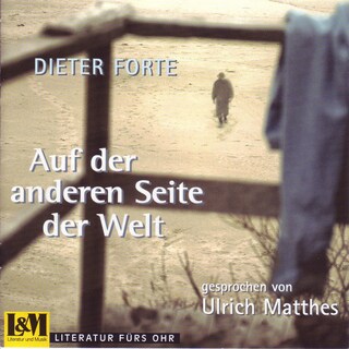 Auf der anderen Seite der Welt - Dieter Forte (ungekürzt) als Hörbuch