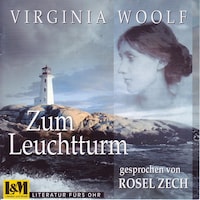 Zum Leuchtturm - Virginia Woolf (ungekürzt)