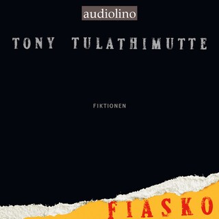 Fiasko: Fiktionen (ungekürzt) als Hörbuch