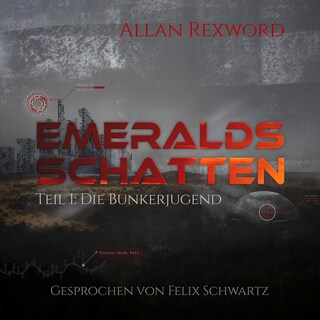 Die Bunkerjugend Emeralds - Emeralds Schatten, Band 1 (ungekürzt) als Hörbuch