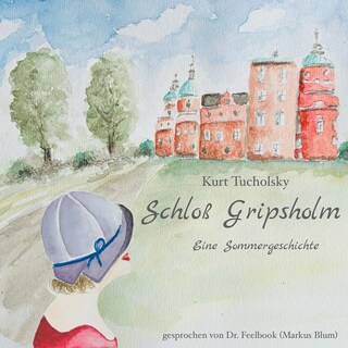 Schloß Gripsholm - Eine Sommergeschichte (ungekürzt) als Hörbuch