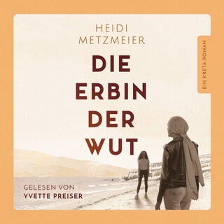 Die Erbin der Wut - Ein Kreta-Roman (ungekürzt) als Hörbuch
