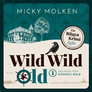 Wild Wild Old - Wild Wild Old - Cosy Crime an der Ostsee, Band 1 (ungekürzt) als Hörbuch