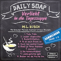 Sammelband Folge 1 - 5 - Daily Soap - Verliebt in die Tagessuppe, Band 11 (ungekürzt)