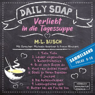 Sammelband Folge 6 - 10 - Daily Soap - Verliebt in die Tagessuppe, Band 12 (ungekürzt) als Hörbuch