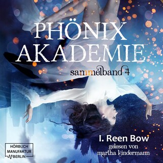 Sammelband 4 - Phönixakademie, Band 4 (ungekürzt) als Hörbuch