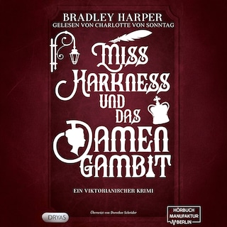 Miss Harkness und das Damengambit - Ein viktorianischer Krimi mit Margaret Harkness, Band 2 (ungekürzt) als Hörbuch