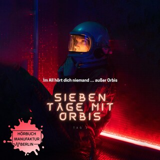 Sieben Tage mit Orbis, Band 2: Tag 2 als Hörbuch