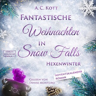 Hexenwinter - Fantastische Weihnachten in Snow Falls - Romantasy Adventskalenderroman, Band 2 (ungekürzt) als Hörbuch
