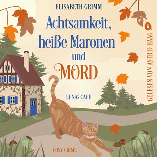 Achtsamkeit, heiße Maronen und Mord - Lenas Café - Cosy Crime, Band 2 (ungekürzt) als Hörbuch