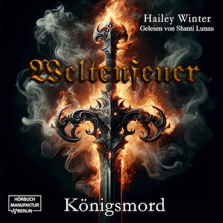 Königsmord - Weltenfeuer, Band 1 (ungekürzt) als Hörbuch