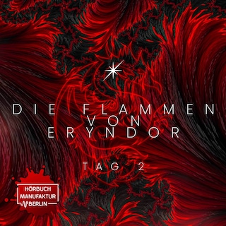 Die Flammen von Eryndor, Band 2: Tag 2 als Hörbuch