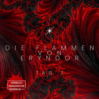 Die Flammen von Eryndor, Band 7: Tag 7 als Hörbuch