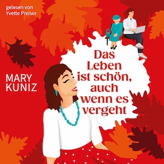 Das Leben ist schön, auch wenn es vergeht (ungekürzt) als Hörbuch