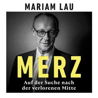 Merz - Auf der Suche nach der verlorenen Mitte (Ungekürzt) als Hörbuch