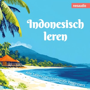 Taalcursussen voor beginners, Indonesisch leren (Ongesneden) - luisterboek