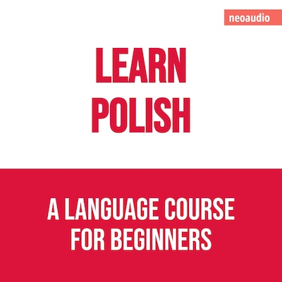 Language Courses for Beginners, Learn Polish (Unabridged)