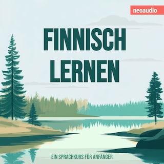 Sprachkurse für Anfänger, Finnisch lernen (Ungekürzt) als Hörbuch
