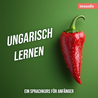 Sprachkurse für Anfänger, Ungarisch lernen (Ungekürzt) als Hörbuch