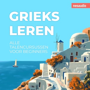 Taalcursussen voor beginners, Grieks leren (Ongesneden) - luisterboek