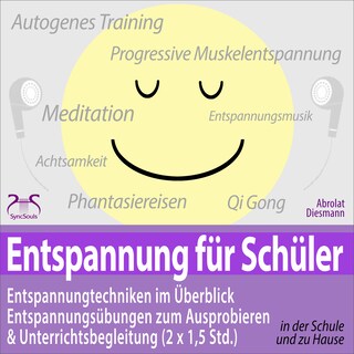 Entspannung für Schüler: Entspannungstechniken im Überblick und zum Ausprobieren & Unterrichtsbegleitung (2 x 1,5 Std.) - zum Entspannen & Chillen als Hörbuch