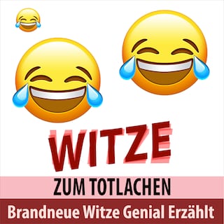 Brandneue Witze Genial Erzählt - Witze zum Totlachen (Ungekürzt) als Hörbuch