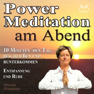 Power Meditation am Abend - 10 Minuten den Tag beschließen und runterkommen - Entspannung und Ruhe - mit spezieller Entspannungsmusik 432 Hz (Ungekürzt) als Hörbuch