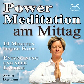 Power Meditation am Mittag - 10 Minuten freier Kopf - Entspannung und neue Energie - mit spezieller Entspannungsmusik 432 Hz (Ungekürzt) als Hörbuch