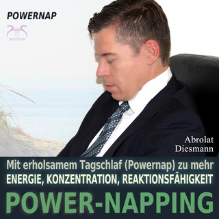 Power-Napping - 10 Minuten / 20 Minuten - mit erholsamem Tagschlaf (Powernap) zu mehr Energie, Konzentration und Reaktionsfähigkeit - mit spezieller Powernap - Entspannungsmusik 432 Hz (Ungekürzt) als Hörbuch