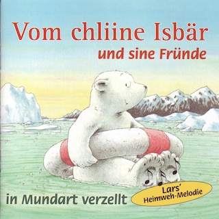 Vom chline Isbär und sine Fründe (ungekürzt) als Hörbuch