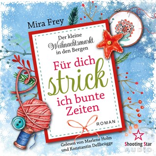 Für dich strick ich bunte Zeiten - Der kleine Weihnachtsmarkt in den Bergen, Band 2 (ungekürzt) als Hörbuch