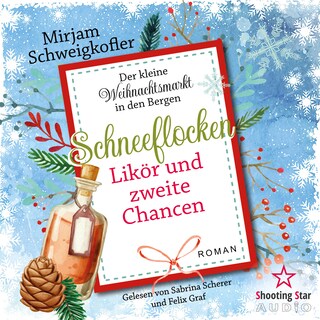 Schneeflocken, Likör und zweite Chancen - Der kleine Weihnachtsmarkt in den Bergen, Band 4 (ungekürzt) als Hörbuch