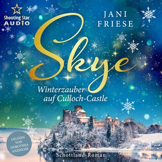 Skye: Winterzauber auf Culloch-Castle - Schottland-Insel-Roman, Band 3 (ungekürzt) als Hörbuch