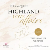 The promises we made - Highland Love Affairs, Band 3 (ungekürzt)