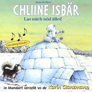Chliine Iisbär - Las mich nöd ällei! (ungekürzt) als Hörbuch
