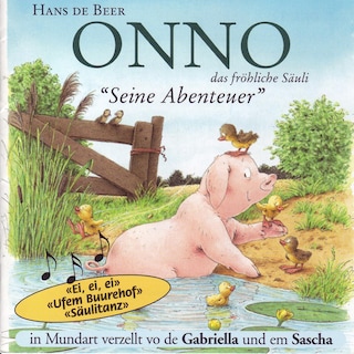 Onno, das fröhliche Säuli (Schweizer Mundart) - Seine Abenteuer (ungekürzt) als Hörbuch