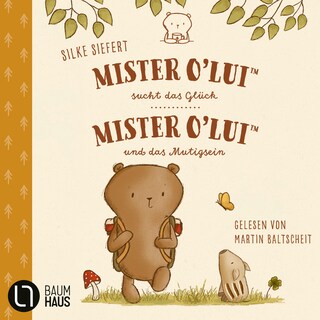 Mister O'Lui sucht das Glück & Mister O'Lui und das Mutigsein, Teil 1 + 2: Mister O'Lui - 2 Geschichten als Hörbuch