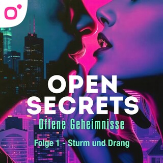 Open Secrets - Offene Geheimnisse, Staffel 1, Folge 1: Sturm und Drang als Hörbuch
