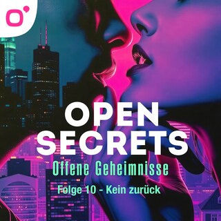 Open Secrets - Offene Geheimnisse, Staffel 1, Folge 10: Kein zurück als Hörbuch