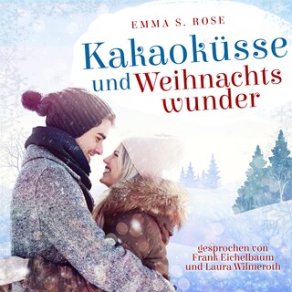 Kakaoküsse und Weihnachtswunder - Weihnachtszauber, Band 4 (ungekürzt) als Hörbuch